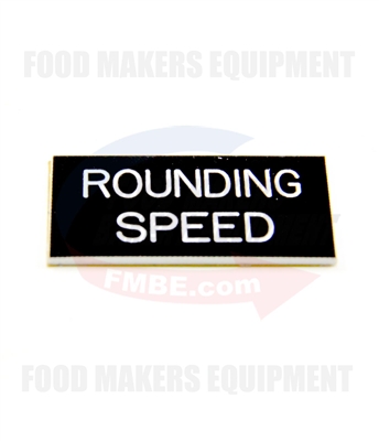 Label name plate: "Rounding Speed"